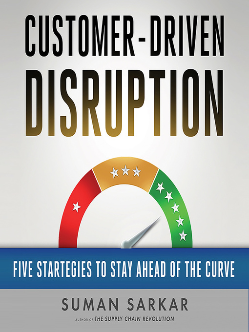Title details for Customer-Driven Disruption by Suman Sarkar - Available